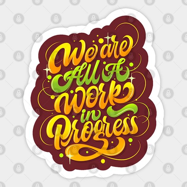 We Are All Work In Progress Sticker by Nynjamoves